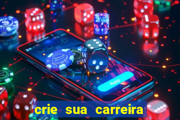 crie sua carreira no futebol